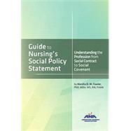 Nursing's Social Policy Statement: Understanding the Profession from Social Contract to Social Covenant by American Nurses Association, 9781558106154