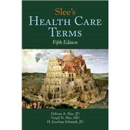 Slee's Health Care Terms by Slee, Debora A.; Slee, Vergil N.; Schmidt, H. Joachim, 9780763746155