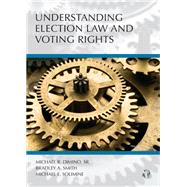 Understanding Election Law and Voting Rights by Dimino, Sr., Michael R.; Smith, Bradley A.; Solimine, Michael E., 9780769856155