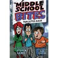 Middle School Bites: Tom Bites Back by Banks, Steven; Fearing, Mark, 9780823446155