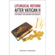 Liturgical Reform After Vatican II by Denysenko, Nicholas E., 9781451486155