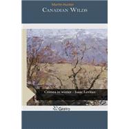 Canadian Wilds by Hunter, Martin, 9781505486155