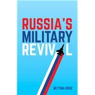 Russia's Military Revival by Renz, Bettina, 9781509516155