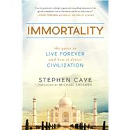 Immortality by Cave, Stephen; Shermer, Michael, 9781510716155
