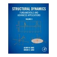 Structural Dynamics Fundamentals and Advanced Applications by Kabe, Alvar M.; Sako, Brian H., 9780128216156