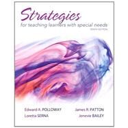 Strategies for Teaching Learners With Special Needs by Polloway, Edward A.; Patton, James R.; Serna, Loretta; Bailey, Jenevie W., 9780132626156