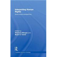 Interpreting Human Rights: Social Science Perspectives by Morgan; Rhiannon, 9780415486156