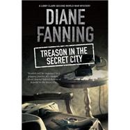 Treason in the Secret City by Fanning, Diane, 9780727886156