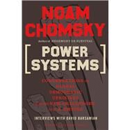 Power Systems Conversations on Global Democratic Uprisings and the New Challenges to U.S. Empire by Chomsky, Noam; Barsamian, David, 9780805096156