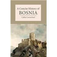 A Concise History of Bosnia by Carmichael, Cathie, 9781107016156