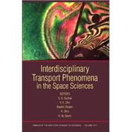 Interdisciplinary Transport Phenomena in the Space Sciences, Volume 1077 by Sadhal, S. S.; Dhir, V. K.; Chayen, Naomi; Ohta, H.; Smith, R. W., 9781573316156
