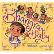Bhangra Baby by Sehgal, Kabir; Sehgal, Surishtha; Bushry, Ani, 9781665936156
