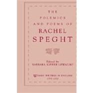 The Polemics and Poems of Rachel Speght by Speght, Rachel; Lewalski, Barbara Kiefer, 9780195086157