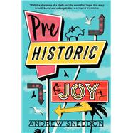 Prehistoric Joy by Sneddon, Andrew, 9780702266157
