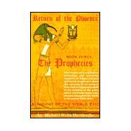 Return of the Phoenix Bk. 3 : The Prophecies: Edgar Cayce, The Ancient Memories, Prophecies and the Avalar by Mandeville, Michael Wells, 9780970186157