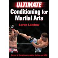 Ultimate Conditioning for Martial Arts by Landow, Loren, 9781492506157