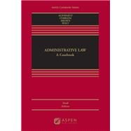 Administrative Law A Casebook by Schwartz, Bernard; Corrada, Roberto L.; Brown, Jr., J. Robert; West, Jessica L., 9781543846157