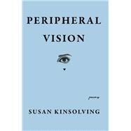Peripheral Vision by Kinsolving, Susan, 9781597096157