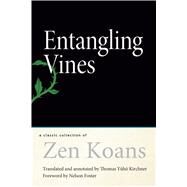 Entangling Vines by Kirchner, Thomas Yuho; Foster, Nelson; Shizuteru, Ueda, 9781614296157
