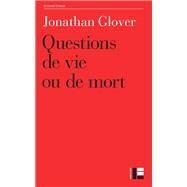 Questions de vie ou de mort by Jonathan GLOVER, 9782830916157