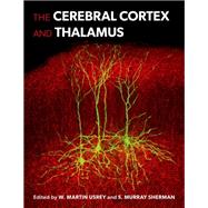 The Cerebral Cortex and Thalamus by Sherman, S. Murray; Usrey, W. Martin, 9780197676158