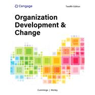Organization Development and Change, 12th Edition by Cummings, Thomas G.; Worley, Christopher G., 9780357986158