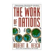 The Work of Nations by Reich, Robert B., 9780679736158