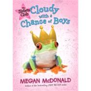 The Sisters Club: Cloudy with a Chance of Boys by McDonald, Megan, 9780763646158