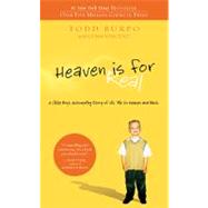 Heaven Is for Real : A Little Boy's Astounding Story of His Trip to Heaven and Back by Unknown, 9780849946158
