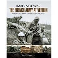 The French Army at Verdun by Sumner, Ian, 9781473856158