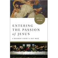 Entering the Passion of Jesus by Levine, Amy-Jill, 9781501876158