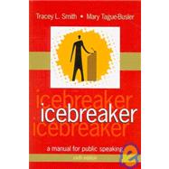 Icebreaker : A Manual for Public Speaking by Smith, Tracey L.; Tague-Busler, Mary, 9781577666158