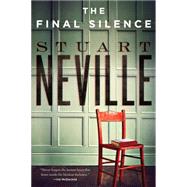 The Final Silence by NEVILLE, STUART, 9781616956158