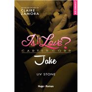 Is it love ?Jake by Liv Stone; Claire Zamora, 9782755696158