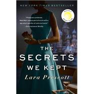 The Secrets We Kept A novel by Prescott, Lara, 9780525656159