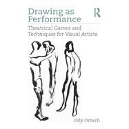 Drawing As Performance by Orbach, Orly, 9781138086159