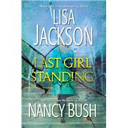 Last Girl Standing by Jackson, Lisa; Bush, Nancy, 9781420136159