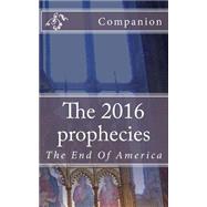 The 2016 Prophecies by Companion, 9781523266159