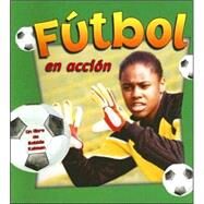 Futbol En Accion / Soccer in Action by Walker, Niki, 9780778786160