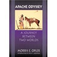 Apache Odyssey by Opler, Morris Edward, 9780803286160