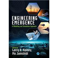 Engineering Emergence: A Modeling and Simulation Approach by Rainey; Larry B., 9781138046160