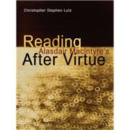Reading Alasdair MacIntyre's After Virtue by Lutz, Christopher Stephen, 9781441126160