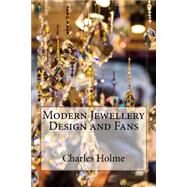 Modern Jewellery Design and Fans by Holme, Charles, 9781523226160