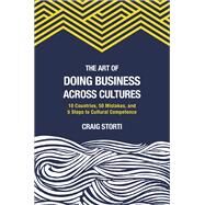 The Art of Doing Business Across Cultures by Craig Storti, 9781941176160