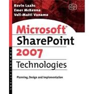 Microsoft SharePoint 2007 Technologies by Laahs; McKenna; Vanamo, 9780123736161