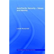 Asia Pacific Security - Values and Identity by Buszynski,Leszek, 9780415406161