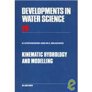 Kinematic Hydrology and Modelling by Stephenson, David; Meadows, Michael E., 9780444426161