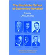 The Stockholm School of Economics Revisited by Edited by Lars Jonung, 9780521026161