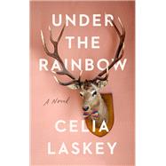 Under the Rainbow by Laskey, Celia, 9780525536161