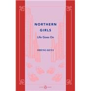 Northern Girls Life Goes On by Sheng, Keyi, 9780670076161